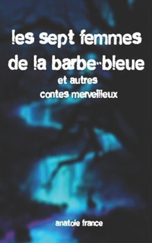 Paperback Les Sept Femmes de la Barbe-Bleue et autres contes [French] Book