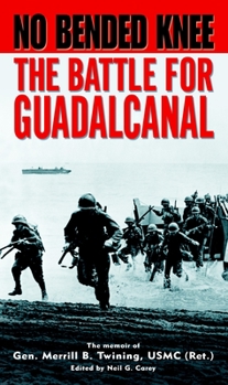 Mass Market Paperback No Bended Knee: The Battle for Guadalcanal Book