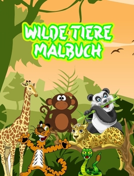 Hardcover Wilde Tiere Malbuch: Bestes Wilde Tiere Malbuch [German] Book