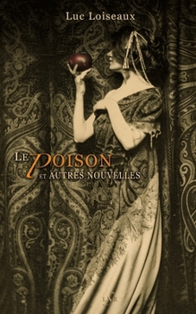 Paperback Le Poison: & autres nouvelles [French] Book