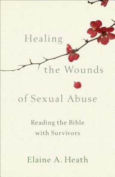 Paperback Healing the Wounds of Sexual Abuse: Reading the Bible with Survivors Book