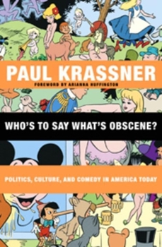 Paperback Who's to Say What's Obscene?: Politics, Culture, and Comedy in America Today Book