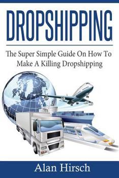 Paperback Dropshipping (Dropshpping for Beginners, Dropshipping Suppliers, Dropshipping Guide, Dropshipping List) Book