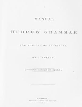 Paperback A Manual Hebrew Grammar for the Use of Beginners: Second edition enlarged and improved, 1834 Book