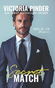 Secret Match (The House of Morgan) - Book #11 of the House of Morgan