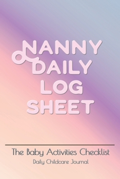 Nanny daily log sheet: This Baby Log Book creates for help a mom monitor baby in daily activity 180 days with pocket book size 6”x9” Baby Record Book ... and Monitor Your Newborn Baby's Schedule