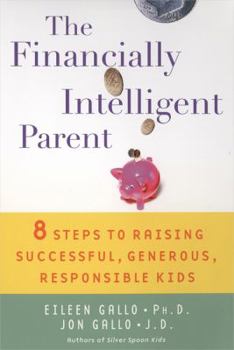 Paperback The Financially Intelligent Parent: 8 Steps to Raising Successful, Generous, Responsible Children Book