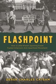 Hardcover Flashpoint: How a Little-Known Sporting Event Fueled America's Anti-Apartheid Movement Book