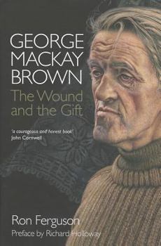 Hardcover George MacKay Brown: The Wound and the Gift Book