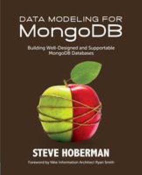 Paperback Data Modeling for MongoDB: Building Well-Designed and Supportable MongoDB Databases Book