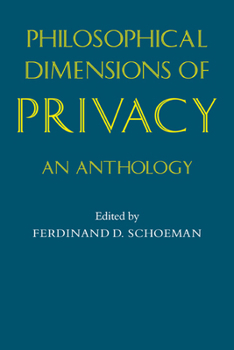 Paperback Philosophical Dimensions of Privacy: An Anthology Book