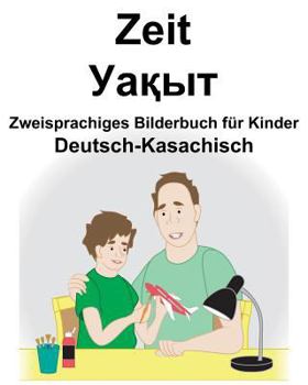 Paperback Deutsch-Kasachisch Zeit Zweisprachiges Bilderbuch für Kinder [German] Book