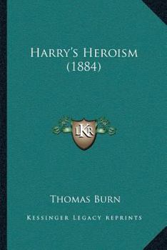 Paperback Harry's Heroism (1884) Book