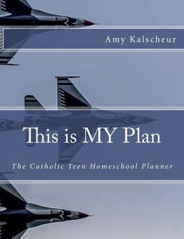 Paperback This is MY Plan: The Catholic Teen Homeschool Planner Book