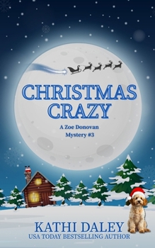 Christmas Crazy - Book #3 of the Zoe Donovan Mystery