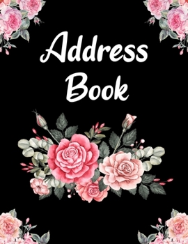 Paperback Address Book: Address Book For Addresses, Phone/Mobile Number, Email, Work & Home, Birthdays, Anniversary, Alphabetical Organizer Jo [Large Print] Book