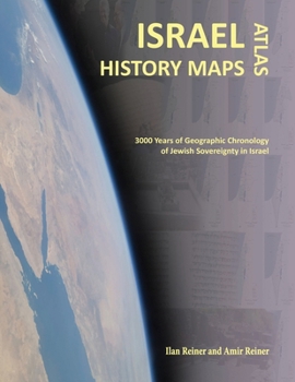 Paperback Israel History Maps: 3000 Years of Geographic Chronology of Jewish Sovereignty in the Holy Land Book