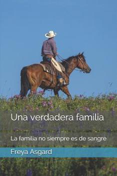 Paperback Una verdadera familia: La familia no siempre es de sangre [Spanish] Book
