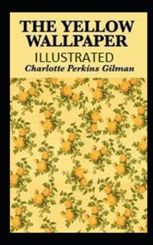 Paperback The Yellow Wallpaper Illustrated Book