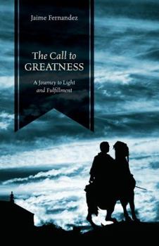 Paperback The Call to Greatness: A Journey to Light and Fulfillment Book