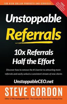 Paperback Unstoppable Referrals: 10x Referrals Half the Effort Book