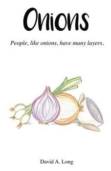 Paperback Onions: People, Like Onions, Have Many Layers. Book