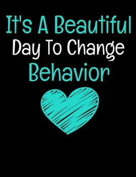 Paperback Its A Beautiful Day To Change Behavior: Daily Planner 2020 - Gift For Behavior Analyst Book