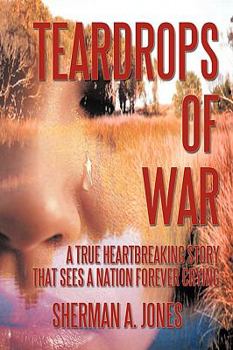 Paperback Teardrops of War: A True Heartbreaking Story That Sees a Nation Forever Crying Book