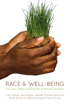 Paperback Race & Well-Being: The Lives, Hopes, and Activism of African Canadians Book