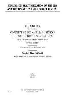 Paperback Hearing on reauthorization of the SBA and the fiscal year 2001 budget request Book