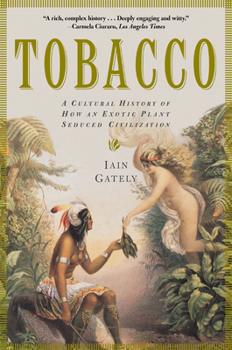Paperback Tobacco: A Cultural History of How an Exotic Plant Seduced Civilization Book