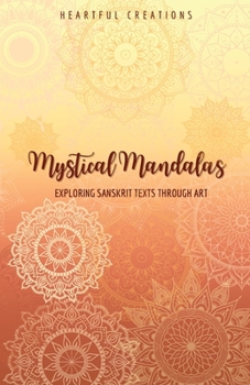 Paperback Mystical Mandalas: Exploring Sanskrit Texts Through Art Book