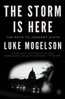 Paperback The Storm Is Here: The Path to January Sixth Book