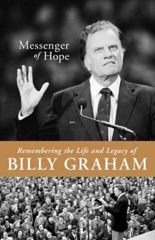 Paperback Messenger of Hope: Remembering the Life and Legacy of Billy Graham Book