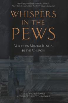 Paperback Whispers in the Pews: Voices on Mental Illness in the Church Book