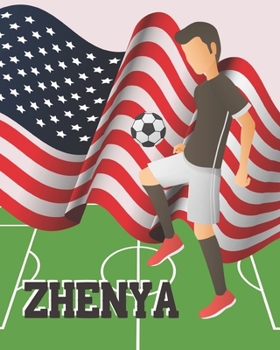 ZHENYA: Lined notebook for boys who love soccer.