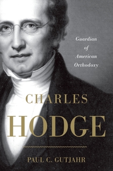 Paperback Charles Hodge: Guardian of American Orthodoxy Book