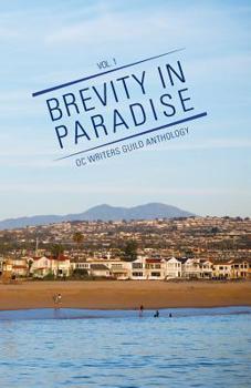 Paperback Brevity in Paradise: OC Writers Guild Anthology Volume One Book