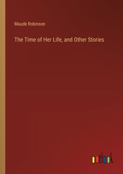 Paperback The Time of Her Life, and Other Stories Book