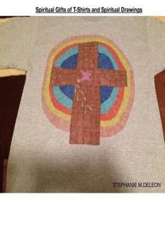 Paperback Spiritual Gifts Of T-Shirts And Spiritual Drawings: How we need to use our spiritual gifts Book