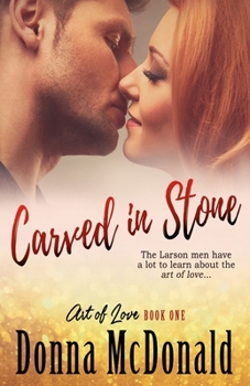 Paperback Carved In Stone: Book One of the Art of Love Series Book
