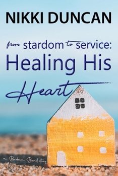 Paperback from Stardom to Service: Healing His Heart Book