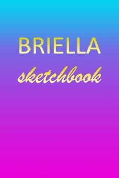 Paperback Briella: Sketchbook - Blank Imaginative Sketch Book Paper - Pink Blue Gold Custom Letter B Personalized Cover - Teach & Practic Book