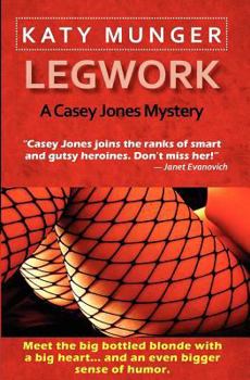 Legwork - Book #1 of the Casey Jones Mysteries