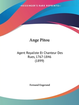Paperback Ange Pitou: Agent Royaliste Et Chanteur Des Rues, 1767-1846 (1899) [French] Book