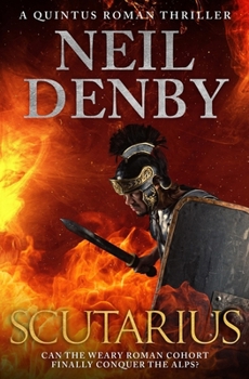Paperback Scutarius: Can the weary Roman cohort finally conquer the Alps...? Book
