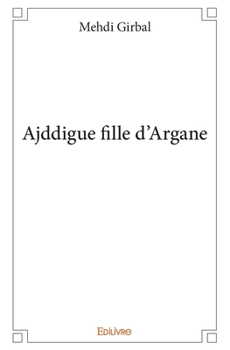 Paperback Ajddigue fille d'Argane [French] Book
