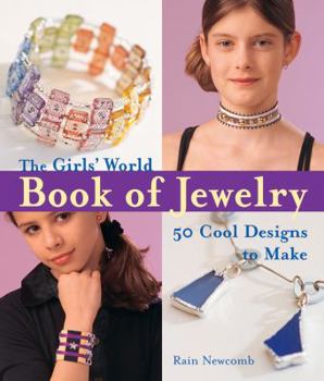 Paperback The Girls' World Book of Jewelry: 50 Cool Designs to Make Book