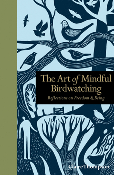 The Art of Mindful Birdwatching: Reflections on Freedom & Being - Book  of the Tiempo de Mirar