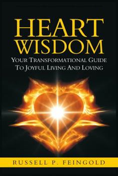 Paperback Heart Wisdom: Your Transformational Guide to Joyful Living and Loving Book